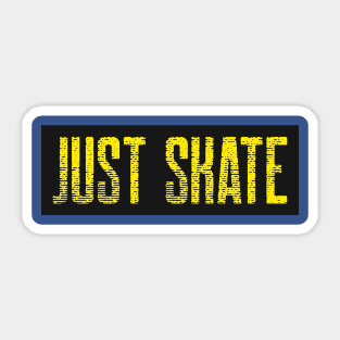 Just skate! Sticker